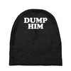 dump him Baby Beanies