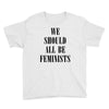 We Should All Be Feminists Youth Tee