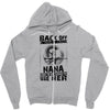 Back Of I Have A Crazy Nana And I am not Afraid To Use Her Zipper Hoodie