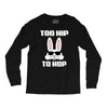 too hip to hop bunny easter Long Sleeve Shirts