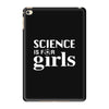 Science is for Girls iPad Mini 4