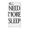 need more sleep iPhone 7 Case