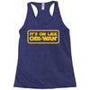 it's on like obi wan Racerback Tank