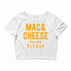 mac and cheese please Crop Top