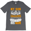 My Son Is Super Awesome His Mom T-Shirt