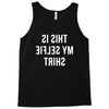 this is my selfie Tank Top