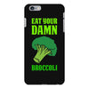 Eat Your Damn Broccoli iPhone 6 Plus/6s Plus Case