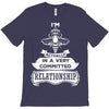 I Am Bee Actually In A Very Commited Relationship T-Shirt