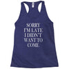 didn't want to come Racerback Tank