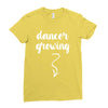 Dancer Growing Ladies Fitted T-Shirt