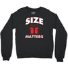 size matters Crewneck Sweatshirt