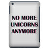 no more unicorns 2 iPad Mini