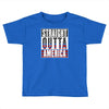straight outta america Toddler T-shirt