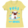 pugs not drugs Ladies Fitted T-Shirt