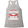 Legends Are Born In February Racerback Tank