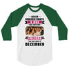 Never Underestimate A Man Who Watches Friends And Was Born in December 3/4 Sleeve Shirt