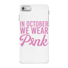 in october we wear pink iPhone 7 Case