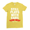 Still Plays With Cars Carpe Viam Ladies Fitted T-Shirt