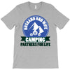 camping for life;Husband and wife T-Shirt