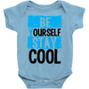 Be Your Self Stay Cool Baby Onesie