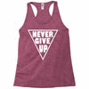 never give up Racerback Tank