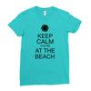 keep calm you're at the beach Ladies Fitted T-Shirt