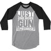 Just One More Gun I Promise 3/4 Sleeve Shirt