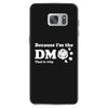 Because Im The Dm That Is Why Samsung Galaxy S7