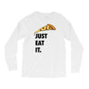 just eat it pizza lover Long Sleeve Shirts