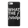 what the f stop iPhone 7 Case