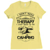 I Don't Need Therapy Just to Go Camping Ladies Fitted T-Shirt