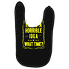 that's a horrible idea what time Baby Bibs