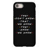 They Don't That We Know They Know We Know iPhone 8