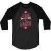 be a man and say no to a razor 3/4 Sleeve Shirt