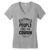 My Favorite People Call Me Cousin Women's V-Neck T-Shirt