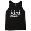 choose your weapon Tank Top