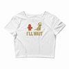 i'll wait Crop Top