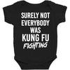 Surely Not Everybody Was Kung Fu Fighting Baby Bodysuit