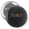 Luxury As A Croad Concept Pin-back button