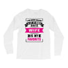 I've Been Called A Lot Of Names But Wife Is My Favorite Long Sleeve Shirts