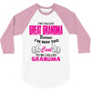 I&rsquo;m Called Great Grandma Because I&rsquo;m Way Too Cool To Be Called Gra 3/4 Sleeve Shirt