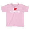 I Love Acupuncture Toddler T-shirt