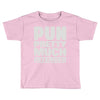 pun pretty much intended Toddler T-shirt