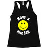 have a nice day Racerback Tank