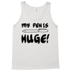my pen is huge white t shirt Tank Top