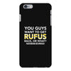 You Guys Want To Get Rufus Back Or What Sametimeless iPhone 6 Plus/6s Plus Case