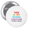 This Is My Human Costume I'm Really A Unicorn Pin-back button