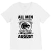 All Men Are Created Equal But Only The Best Are Born In August V-Neck Tee