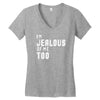i'm jealous of me too Women's V-Neck T-Shirt