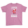 i know when those sleigh bells ring Youth Tee